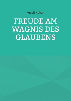 Freude am Wagnis des Glaubens (eBook, ePUB) - Hubert, Rudolf