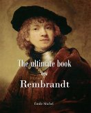 The ultimate book on Rembrandt (eBook, ePUB)
