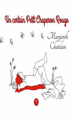 Un certain Petit Chaperon Rouge (eBook, ePUB) - Chatelain, Margareth