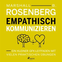 Empathisch kommunizieren. Ein kleiner GFK-Leitfaden mit vielen praktischen Übungen (MP3-Download) - Rosenberg, Marshall B