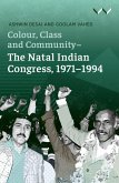 Colour, Class and Community - The Natal Indian Congress, 1971-1994 (eBook, ePUB)