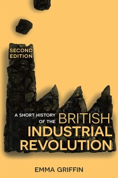 A Short History of the British Industrial Revolution (eBook, ePUB) - Griffin, Emma