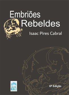 Embriões Rebeldes (eBook, ePUB) - Pires, Isaac