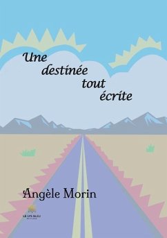 Une destinée tout écrite - Morin, Angèle