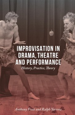 Improvisation in Drama, Theatre and Performance (eBook, PDF) - Frost, Anthony; Yarrow, Ralph
