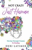 Not Crazy, Just Human (eBook, ePUB) Not Crazy, Just Human (eBook, ePUB)