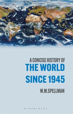 A Concise History of the World Since 1945 (eBook, PDF) - Spellman, W. M.