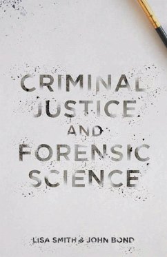 Criminal Justice and Forensic Science (eBook, ePUB) - Smith, Lisa; Bond, John