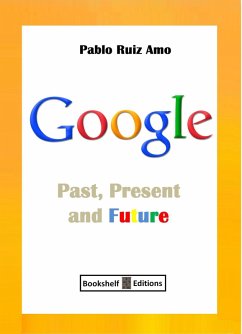 Google - Past, Present And Future (eBook, ePUB) - Ruiz, Pablo