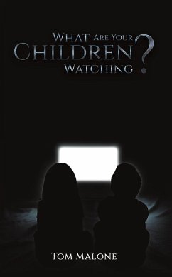 What Are Your Children Watching? (eBook, ePUB) - Malone, Tom