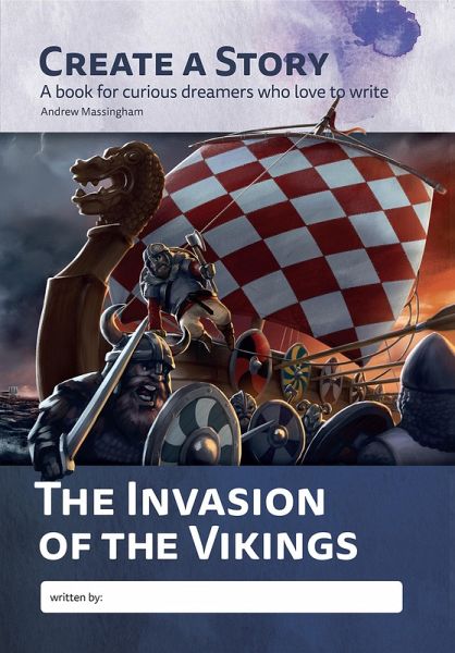 Create a Story - The Invasion of the Vikings (eBook, ePUB) Create a Story - The Invasion of the Vikings (eBook, ePUB)