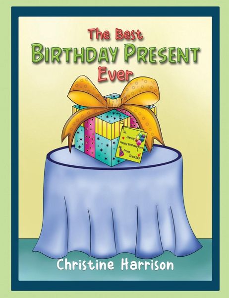 Best Birthday Present Ever (eBook, ePUB) Best Birthday Present Ever (eBook, ePUB)