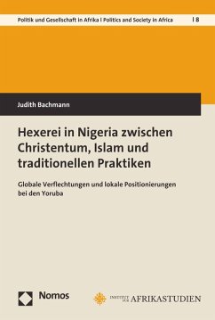Hexerei in Nigeria zwischen Christentum, Islam und traditionellen Praktiken (eBook, PDF) - Bachmann, Judith