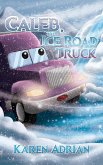 Caleb, the Ice Road Truck (eBook, ePUB)