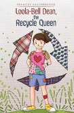 Loola-Bell Dean, the Recycle Queen (eBook, ePUB)