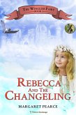 Rebecca and the Changeling (The Wingless Fairy, #1) (eBook, ePUB)