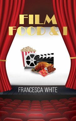 Film Food and I (eBook, ePUB) - White, Francesca