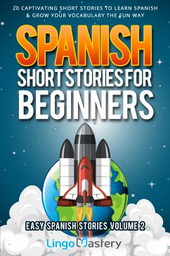 Spanish Short Stories for Beginners (eBook, ePUB) - Lingo Mastery