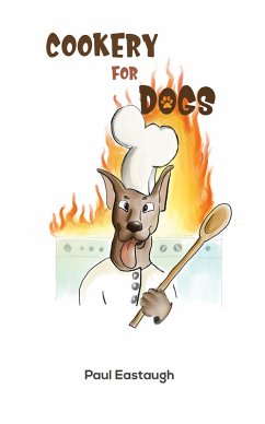 Cookery for Dogs (eBook, ePUB) - Eastaugh, Paul