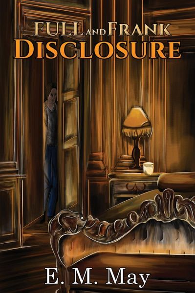 Full and Frank Disclosure (eBook, ePUB) Full and Frank Disclosure (eBook, ePUB)