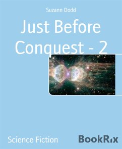 Just Before Conquest - 2 (eBook, ePUB) - Dodd, Suzann