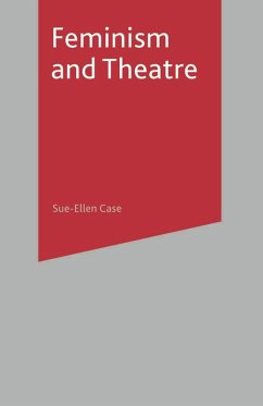 Feminism and Theatre (eBook, PDF) - Case, Sue-Ellen; Reynolds, Bryan