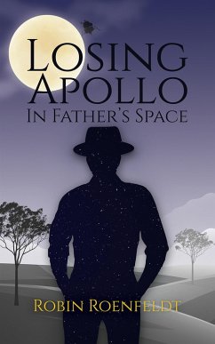Losing Apollo In Father's Space (eBook, ePUB) - Roenfeldt, Robin