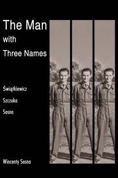 Man with Three Names (eBook, ePUB) - Sosna, Wincenty