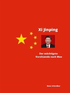 Xi Jinping Der mächtigste Vorsitzende nach Mao Zedong (eBook, ePUB)