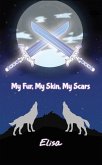 My Fur, My Skin, My Scars (eBook, ePUB)