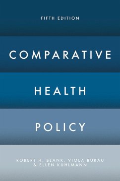 Comparative Health Policy (eBook, ePUB) - Blank, Robert H.; Burau, Viola; Kuhlmann, Ellen