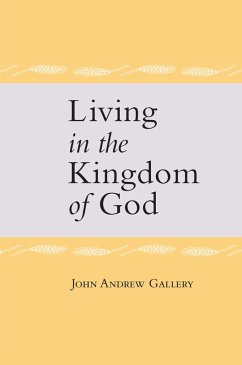 Living in the Kingdom of God (eBook, ePUB) - Gallery, John Andrew
