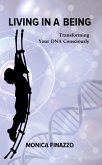 Living in a Being - Transforming Your DNA Consciously (eBook, ePUB)