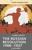 The Russian Revolution, 1900-1927 (eBook, ePUB)