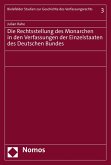 Die Rechtsstellung des Monarchen in den Verfassungen der Einzelstaaten des Deutschen Bundes (eBook, PDF)