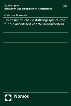 Unionsrechtliche Gestaltungsspielräume für die Arbeitszeit von Wissensarbeitern (eBook, PDF) - Pickenhahn, Christiane