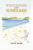 White Horses and Sunbeams (eBook, ePUB)
