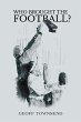 Who Brought the Football? (eBook, ePUB) - Bild 1