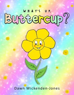 What's Up, Buttercup? (eBook, ePUB) - Wickenden-Jones, Dawn