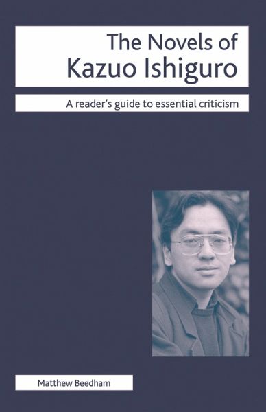 The Novels of Kazuo Ishiguro (eBook, PDF) The Novels of Kazuo Ishiguro (eBook, PDF)