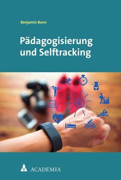 Pädagogisierung und Selftracking (eBook, PDF) - Bonn, Benjamin