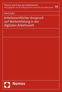 Arbeitsrechtlicher Anspruch auf Weiterbildung in der digitalen Arbeitswelt (eBook, PDF) - Balkie, Patrik