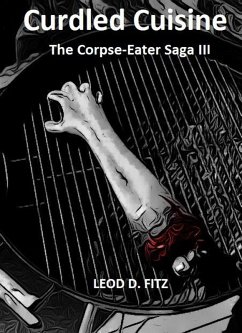Curdled Cuisine (The Corpse-Eater Saga, #3) (eBook, ePUB) - Fitz, Leod