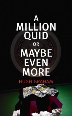 Million Quid or Maybe Even More (eBook, ePUB) - Graham, Hugh