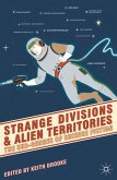 Strange Divisions and Alien Territories (eBook, ePUB) Strange Divisions and Alien Territories (eBook, ePUB)