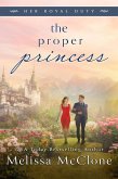 The Proper Princess (Her Royal Duty, #4) (eBook, ePUB)