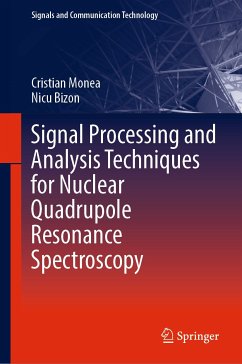Signal Processing and Analysis Techniques for Nuclear Quadrupole Resonance Spectroscopy (eBook, PDF) - Monea, Cristian; Bizon, Nicu