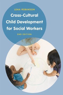 Cross-Cultural Child Development for Social Workers (eBook, ePUB) - Robinson, Lena