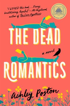 The Dead Romantics (eBook, ePUB) - Poston, Ashley