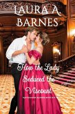 How the Lady Seduced the Viscount (Matchmaking Madness, #5) (eBook, ePUB) How the Lady Seduced the Viscount (Matchmaking Madness, #5) (eBook, ePUB)